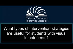 What types of intervention strategies are useful for students with visual impairments